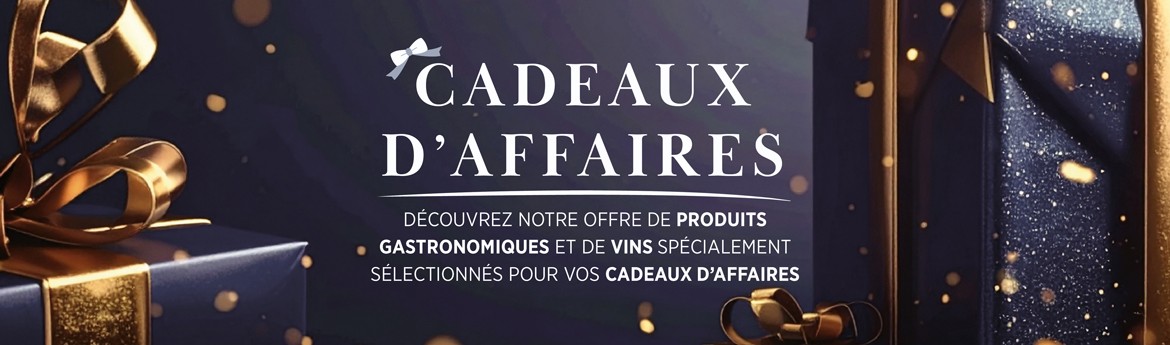 Cadeaux d'Affaires : Découvrez notre sélection de produits gastronomiques et de vins spécialement sélectionnés pour vos cadeaux d'affaires